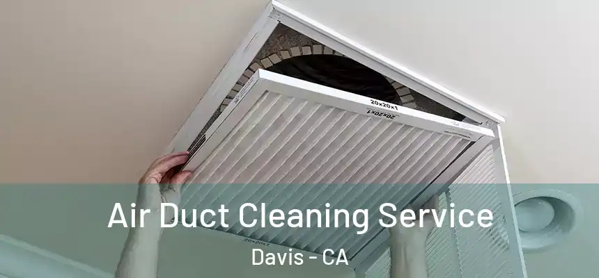  Air Duct Cleaning Service Davis - CA