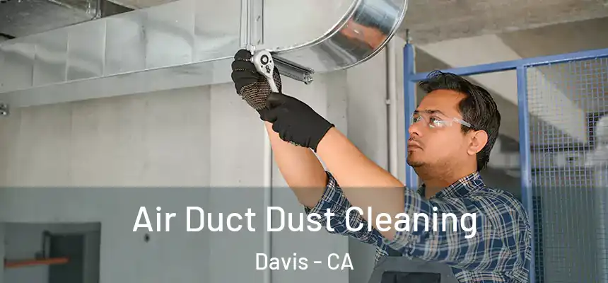  Air Duct Dust Cleaning Davis - CA