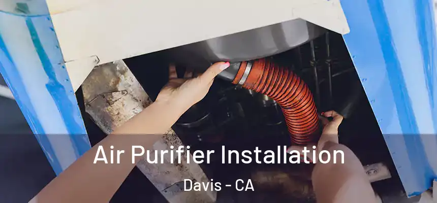  Air Purifier Installation Davis - CA