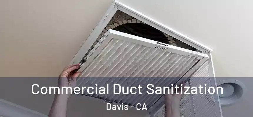  Commercial Duct Sanitization Davis - CA