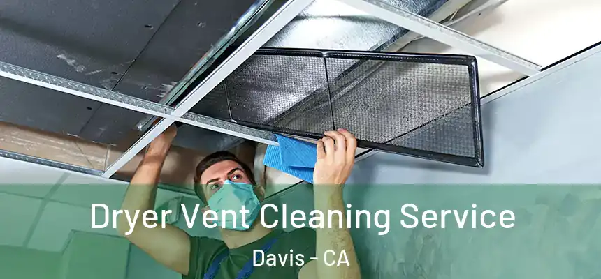 Dryer Vent Cleaning Service Davis - CA