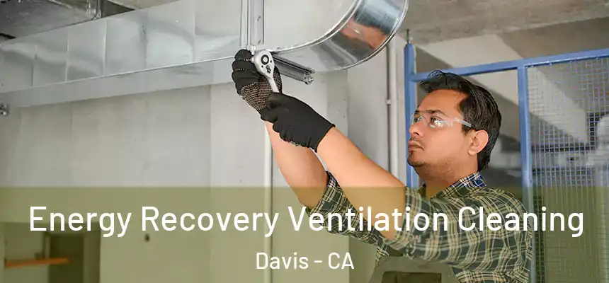  Energy Recovery Ventilation Cleaning Davis - CA