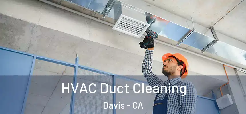 HVAC Duct Cleaning Davis - CA