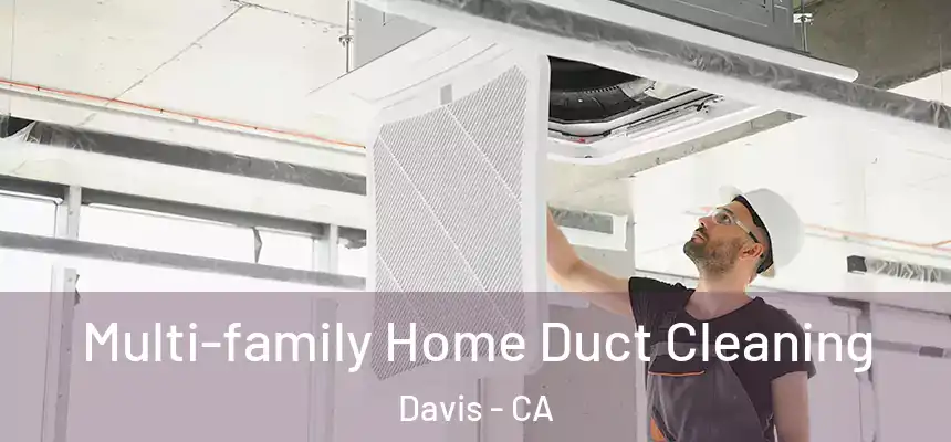  Multi-family Home Duct Cleaning Davis - CA