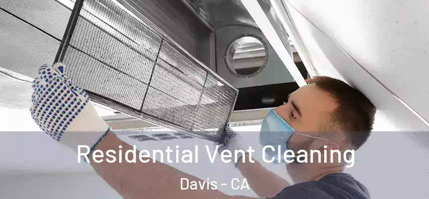  Residential Vent Cleaning Davis - CA